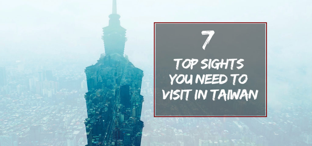 Top Sights You Need to Visit in Taiwan