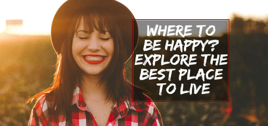 Where to be Happy? Explore the Best Place to Live